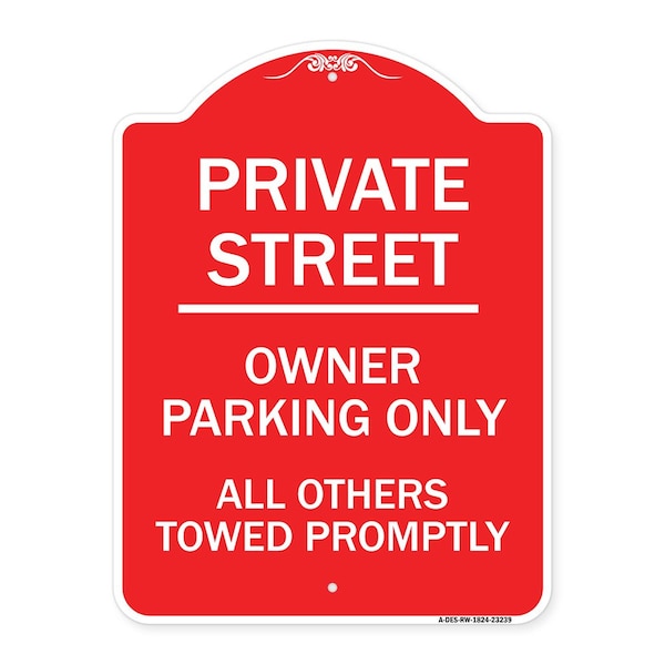 Private Street Owner Parking All Others Towed Promptly Heavy-Gauge Alum, 18" x 24", RW-1824-23239